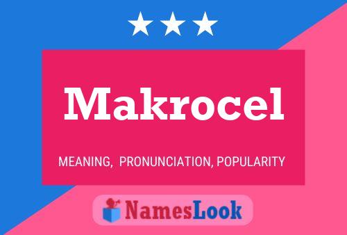 Póster del nombre Makrocel