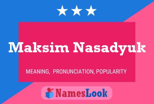 Póster del nombre Maksim Nasadyuk