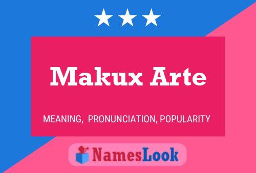 Póster del nombre Makux Arte