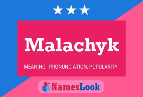 Póster del nombre Malachyk