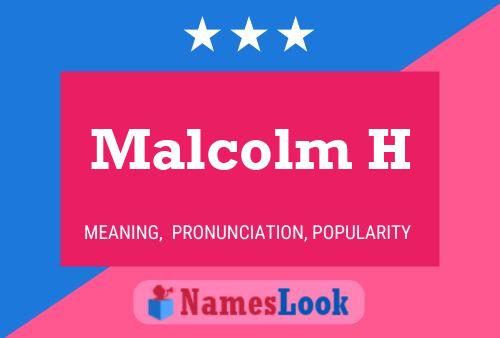 Póster del nombre Malcolm H