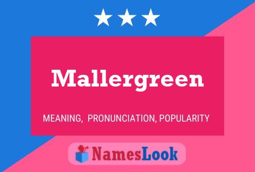 Póster del nombre Mallergreen