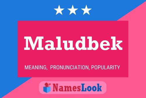 Póster del nombre Maludbek