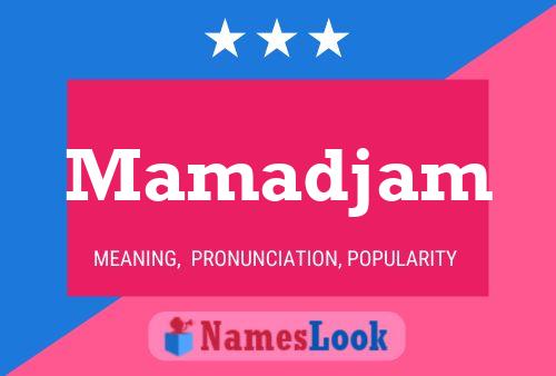 Póster del nombre Mamadjam