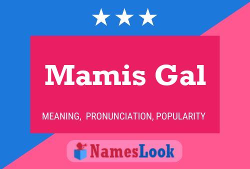 Póster del nombre Mamis Gal