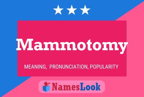 Póster del nombre Mammotomy