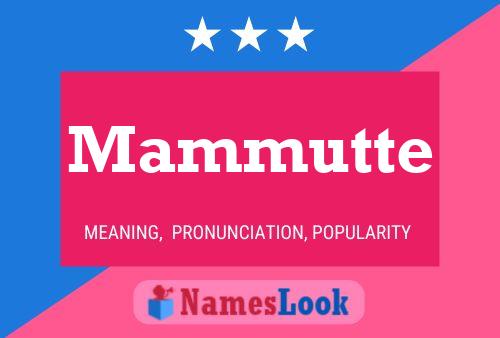 Póster del nombre Mammutte