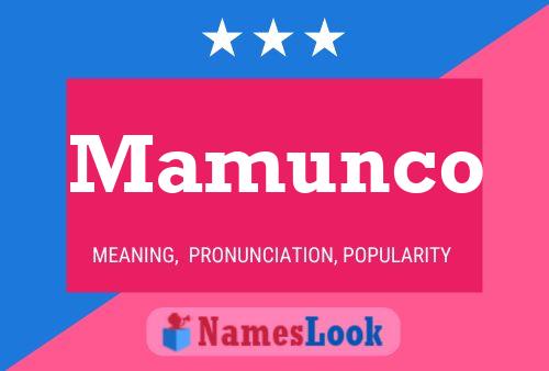 Póster del nombre Mamunco