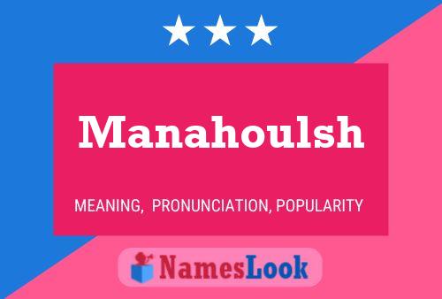 Póster del nombre Manahoulsh