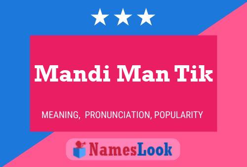 Póster del nombre Mandi Man Tik