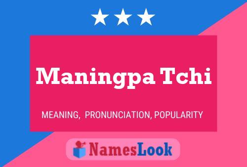 Póster del nombre Maningpa Tchi