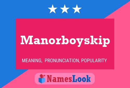 Póster del nombre Manorboyskip