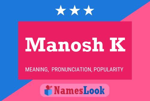 Póster del nombre Manosh K