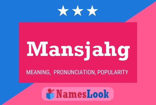 Póster del nombre Mansjahg