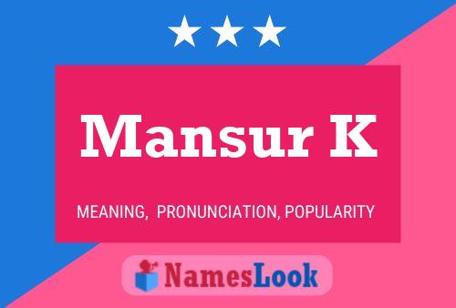 Póster del nombre Mansur K