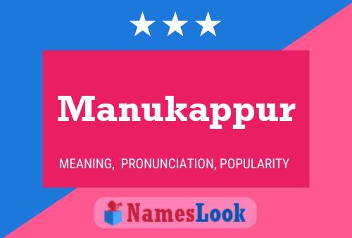 Póster del nombre Manukappur