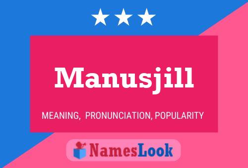 Póster del nombre Manusjill