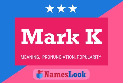 Póster del nombre Mark K