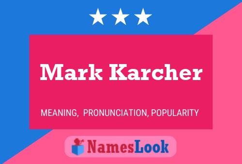 Póster del nombre Mark Karcher