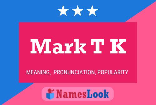 Póster del nombre Mark T K