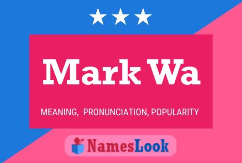 Póster del nombre Mark Wa