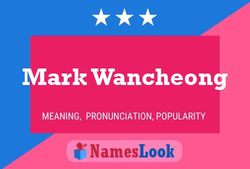 Póster del nombre Mark Wancheong