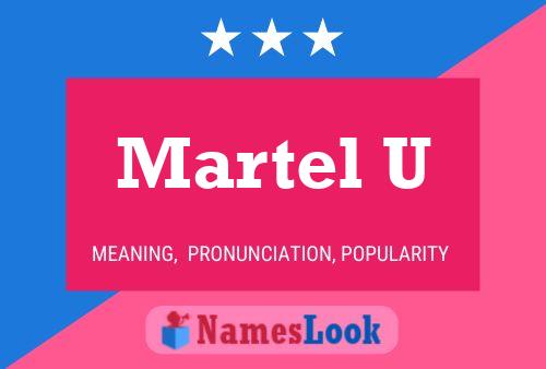 Póster del nombre Martel U