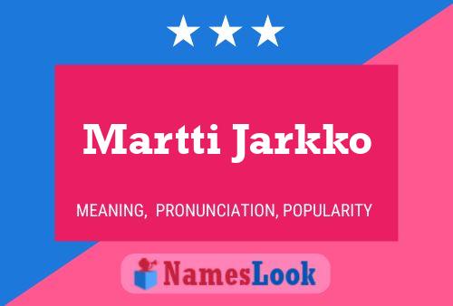 Póster del nombre Martti Jarkko