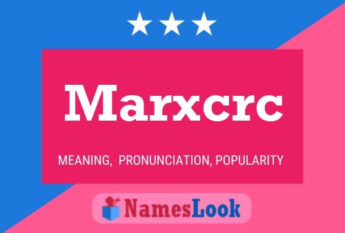 Póster del nombre Marxcrc