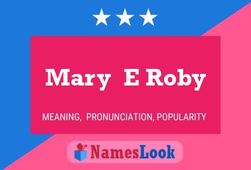 Póster del nombre Mary  E Roby