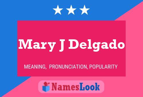 Póster del nombre Mary J Delgado