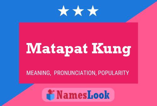 Póster del nombre Matapat Kung