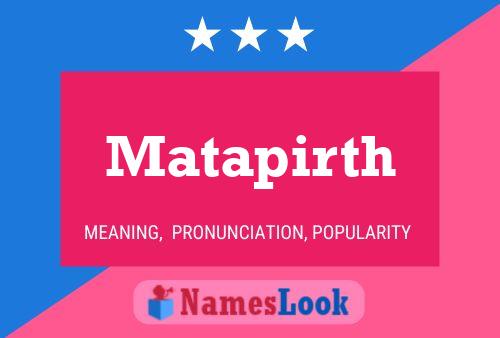 Póster del nombre Matapirth