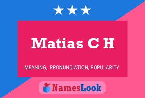 Póster del nombre Matias C H