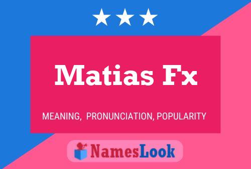 Póster del nombre Matias Fx