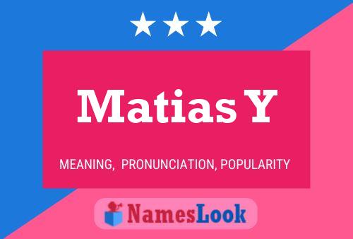 Póster del nombre Matias Y