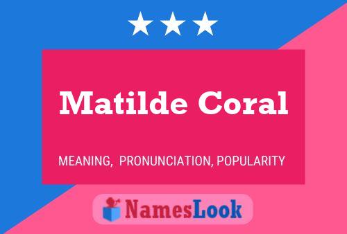 Póster del nombre Matilde Coral