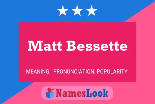 Póster del nombre Matt Bessette