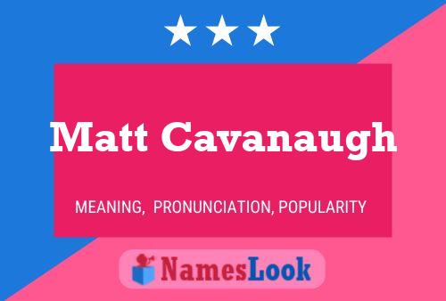 Póster del nombre Matt Cavanaugh