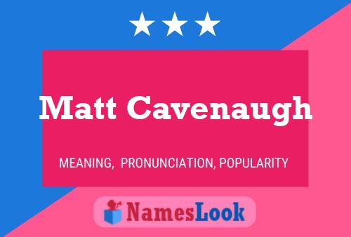 Póster del nombre Matt Cavenaugh