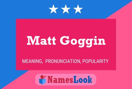 Póster del nombre Matt Goggin