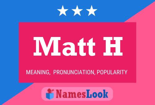 Póster del nombre Matt H