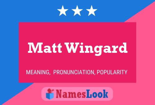 Póster del nombre Matt Wingard