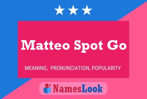 Póster del nombre Matteo Spot Go