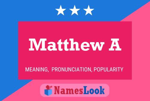 Póster del nombre Matthew A