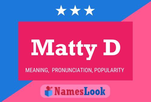 Póster del nombre Matty D