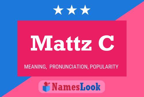 Póster del nombre Mattz C