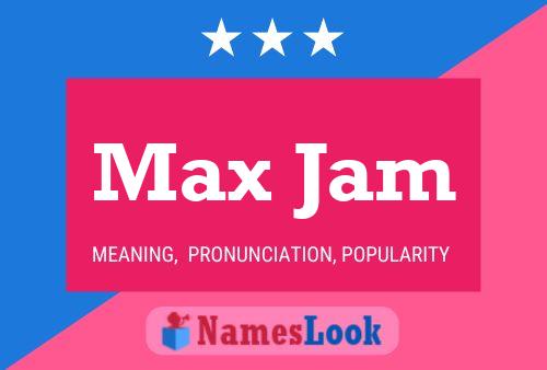 Póster del nombre Max Jam