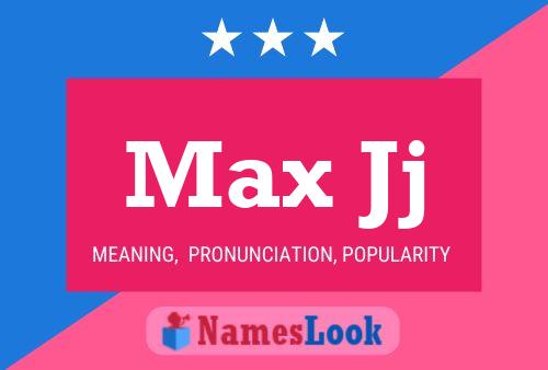 Póster del nombre Max Jj