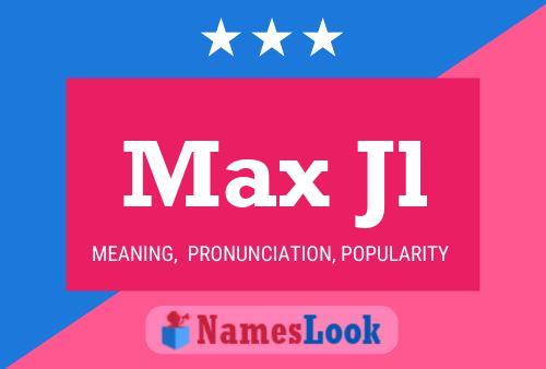 Póster del nombre Max Jl